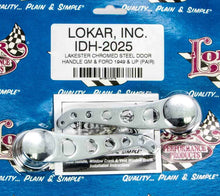 Load image into Gallery viewer, LOKAR IDH-2025 49-Up GM/Ford Door Handles Chrome Pair