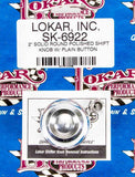 LOKAR SK-6922 2in Shift Knob Solid Round Polished w/Button