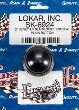 Load image into Gallery viewer, LOKAR SK-6924 2in Shift Knob Venetian Black w/Button