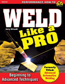 S-A BOOKS SA343 Weld Like A Pro Advanced To Beginning